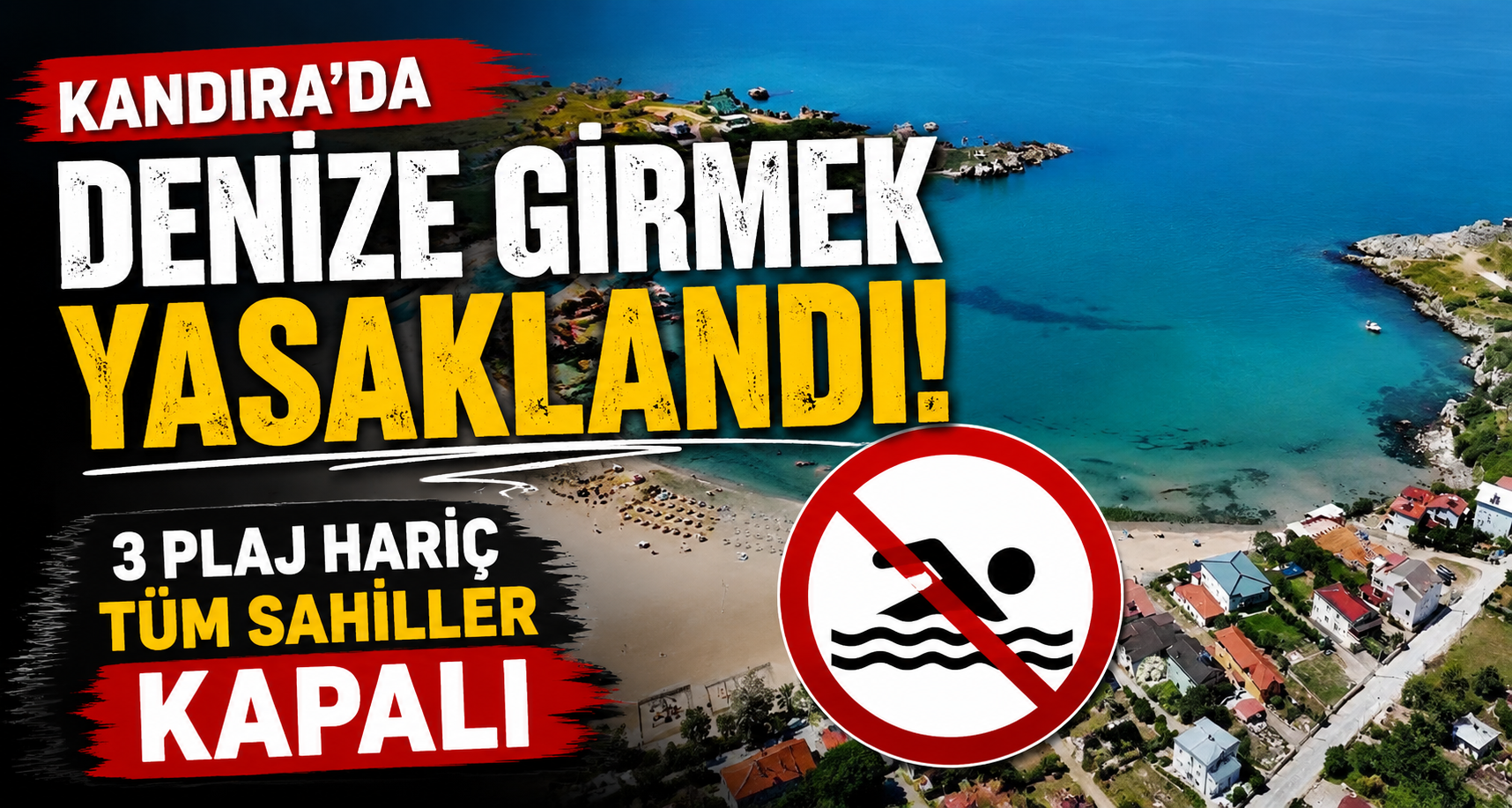 Kandıra’da denize girmek yasaklandı: 3 plaj hariç tüm sahiller kapalı