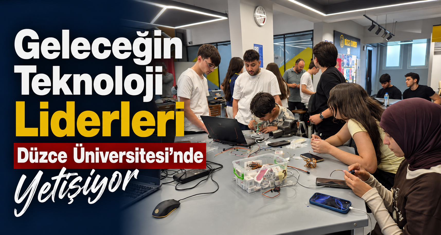 Geleceğin Teknoloji Liderleri Düzce Üniversitesi’nde Yetişiyor
