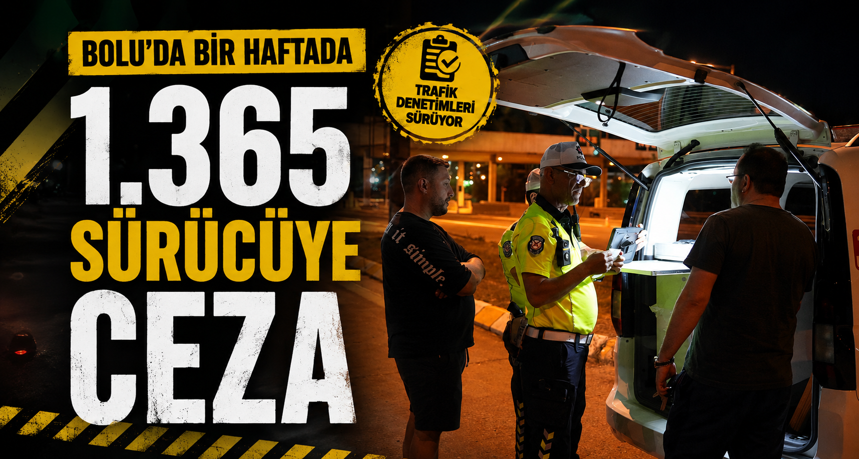 Bolu’da bir haftada bin 365 sürücüye ceza