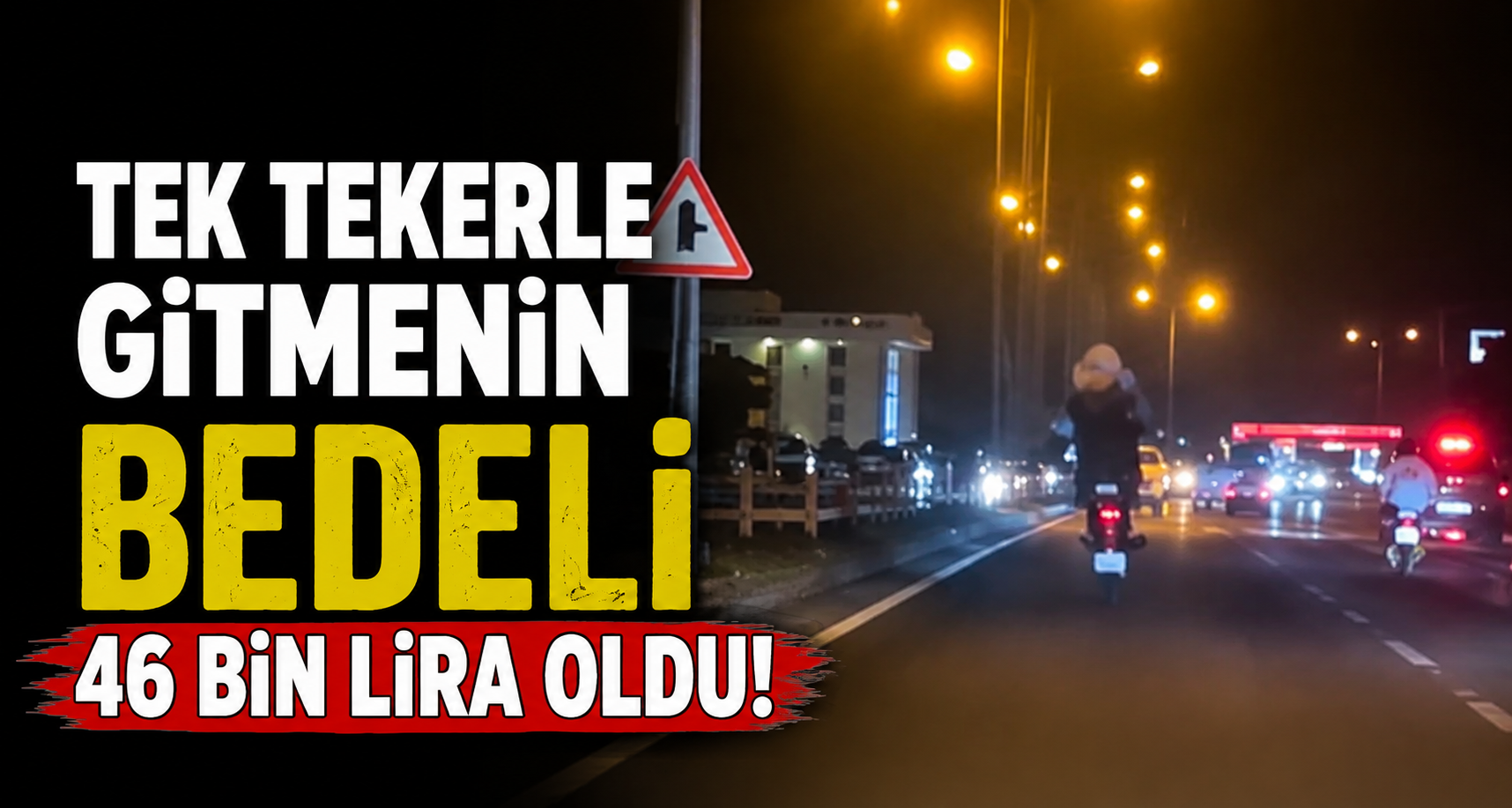 Tek tekerle gitmenin bedeli 46 bin lira oldu