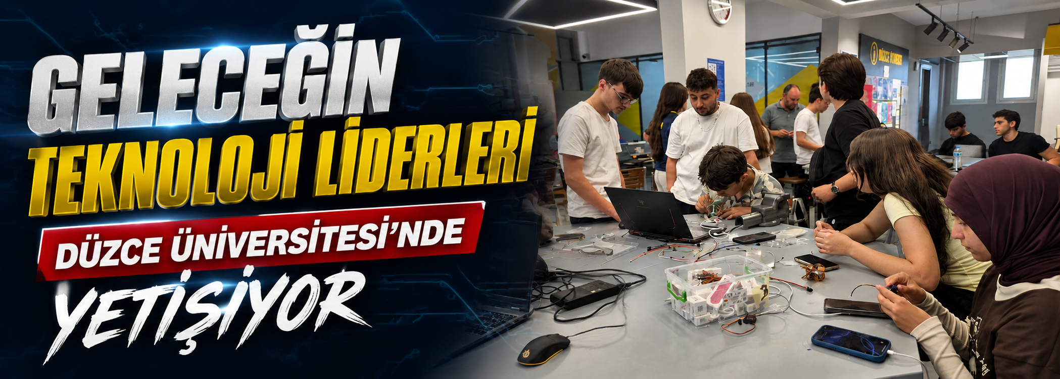 Geleceğin Teknoloji Liderleri Düzce Üniversitesi’nde Yetişiyor