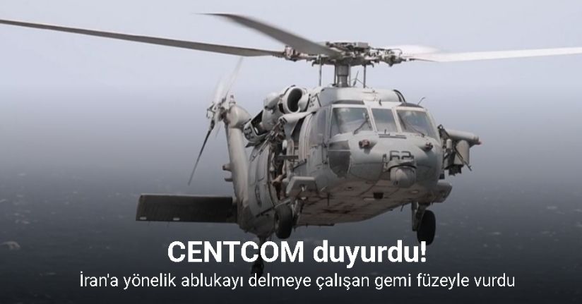 ABD, İran'a yönelik ablukayı delmeye çalışan gemiyi füzeyle vurdu
