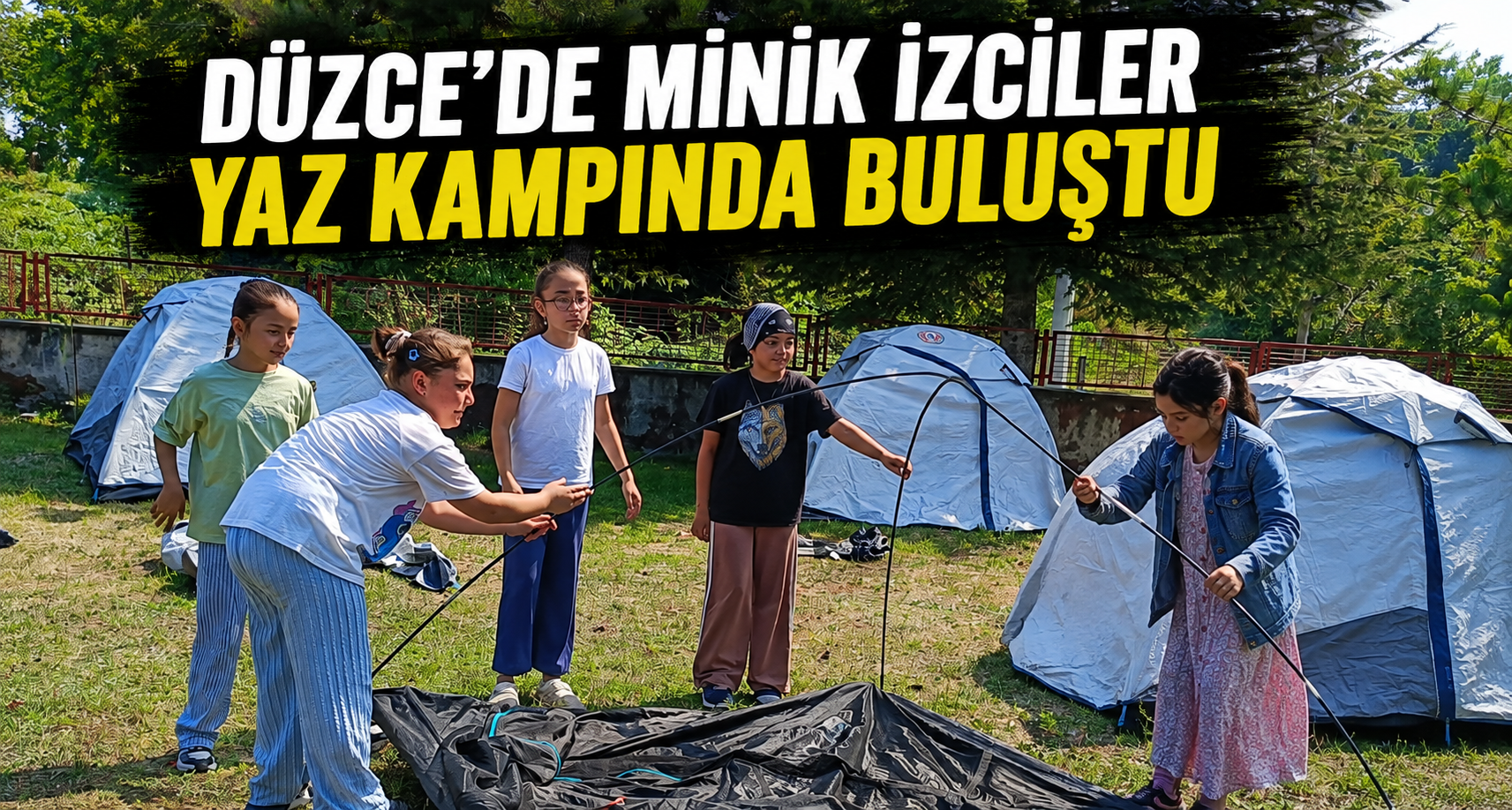 Düzce’de Minik İzciler Yaz Kampında Buluştu