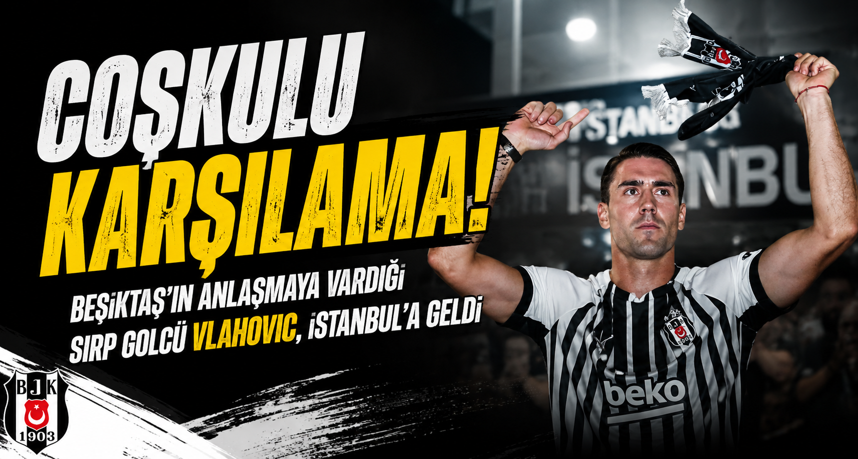 Beşiktaş’ın anlaşmaya vardığı Dusan Vlahovic, İstanbul’a geldi