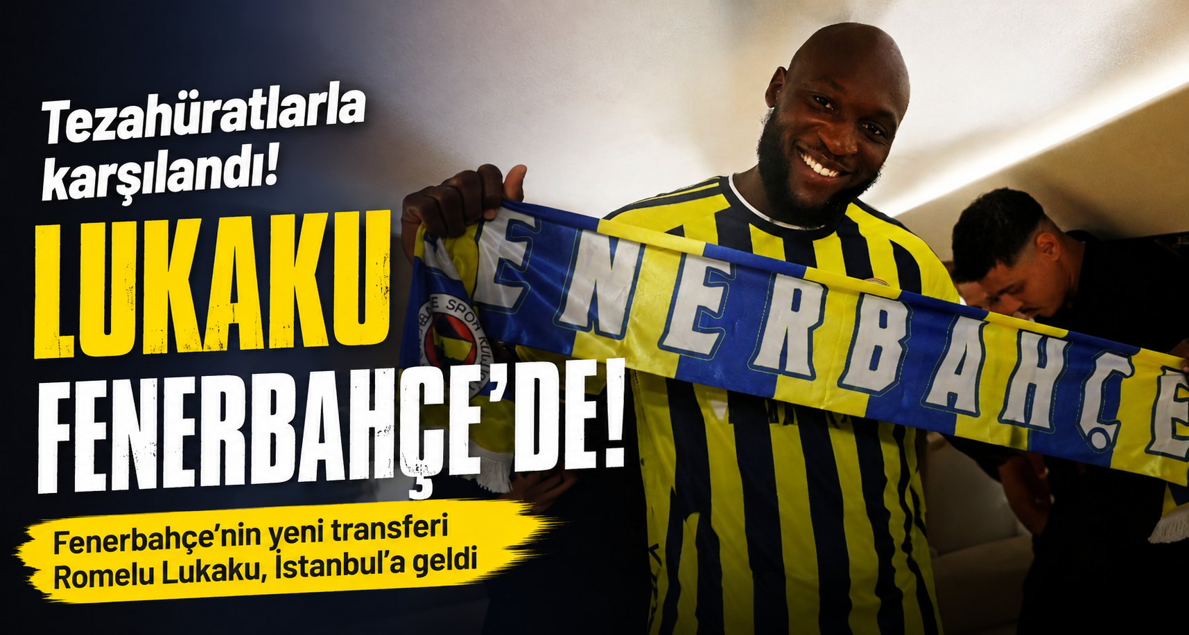 Fenerbahçe’nin yeni transferi Romelu Lukaku, İstanbul’a geldi