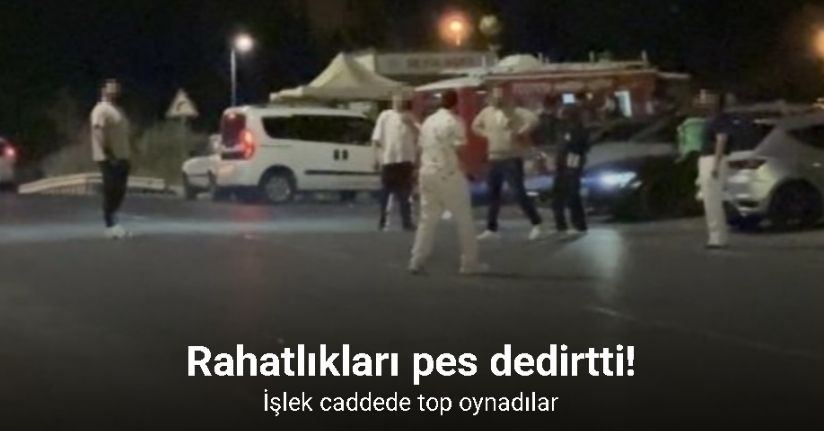 Rahatlıkları pes dedirtti: İşlek caddede top oynadılar