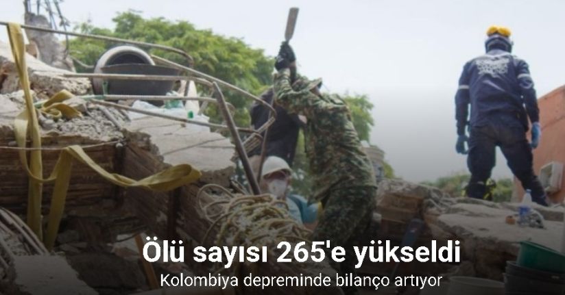 Kolombiya depreminde ölü sayısı 265'e yükseldi