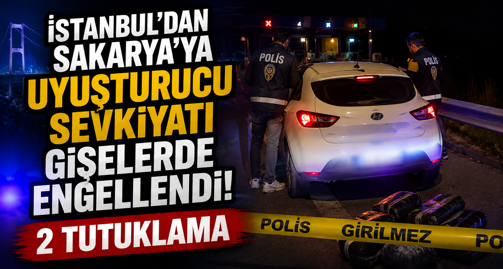 İstanbul’dan Sakarya’ya uyuşturucu sevkiyatı gişelerde engellendi: 2 tutuklama