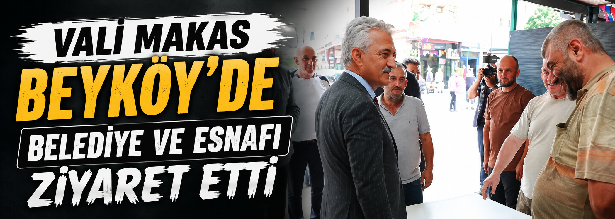 Vali Makas Beyköy’de Belediye ve Esnafı Ziyaret Etti