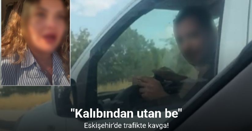Eskişehir’de trafikteki kavga kamerada