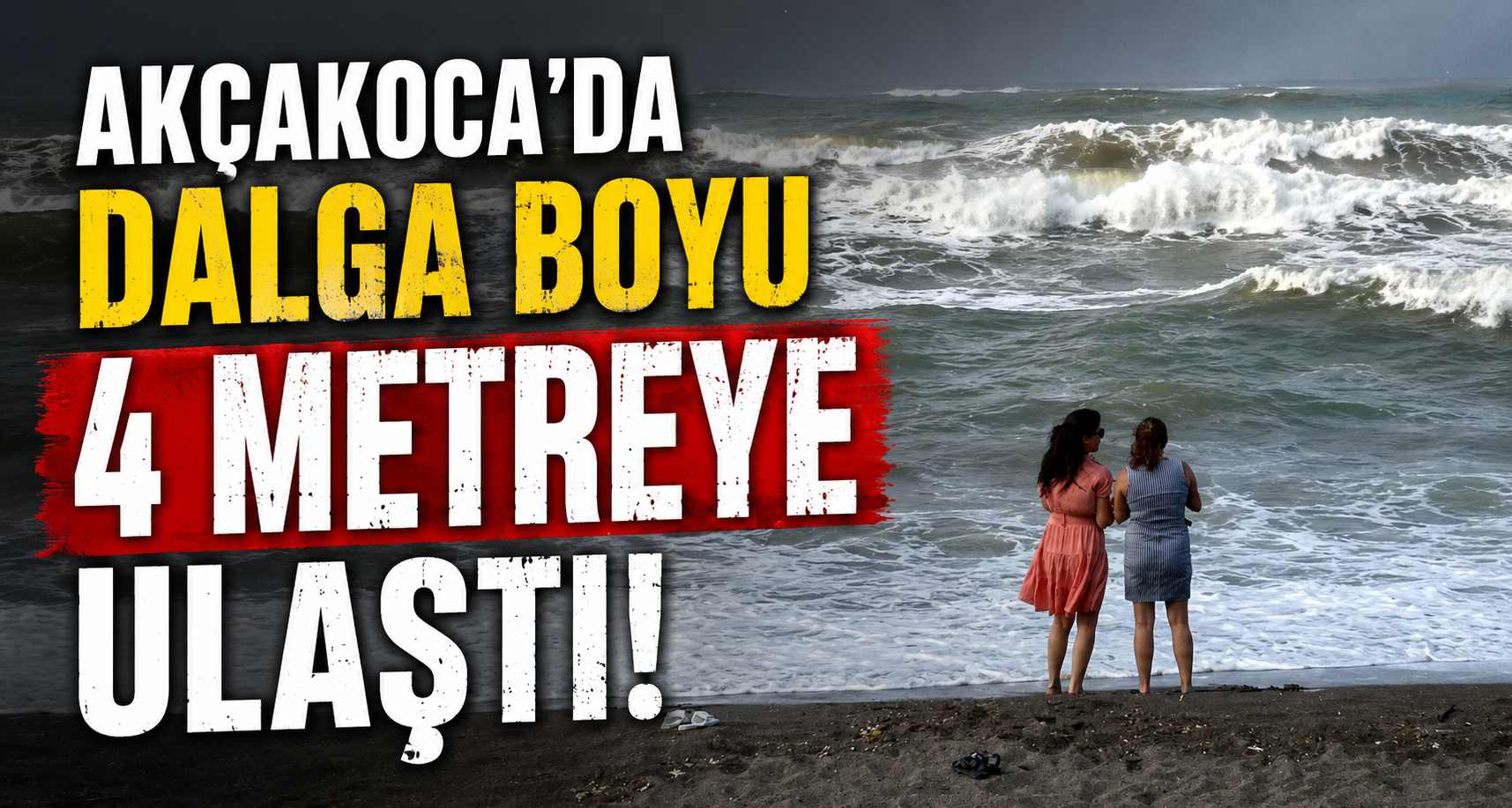 Akçakoca’da dalga boyu 4 metreye ulaştı