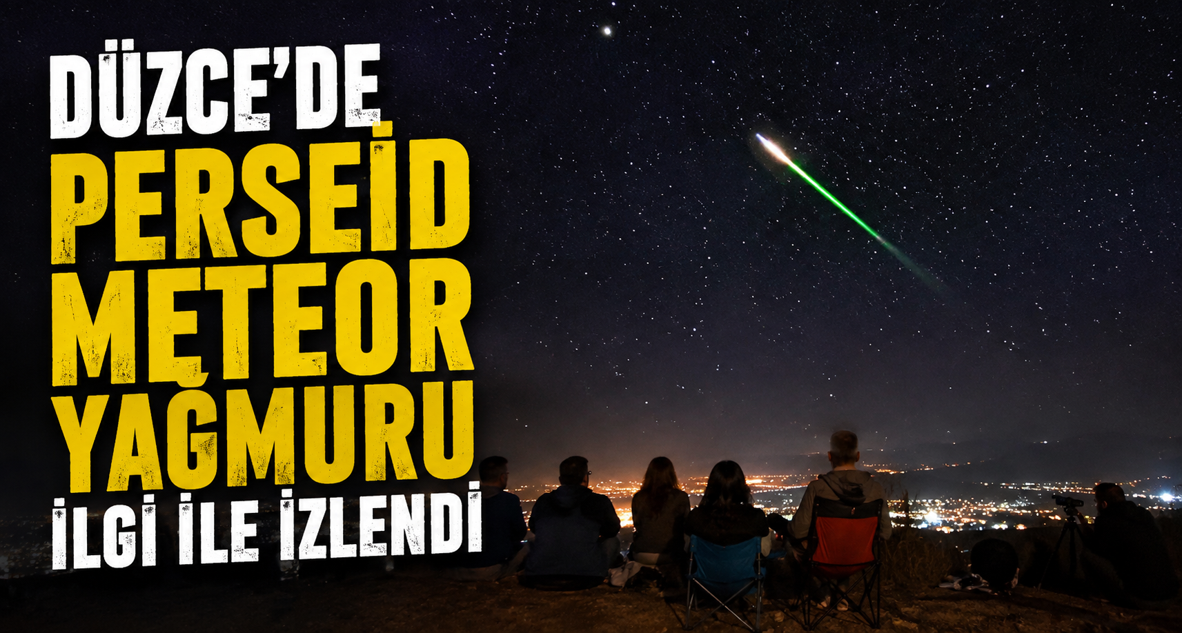 Düzce’de Perseid meteor yağmuru ilgi ile izlendi