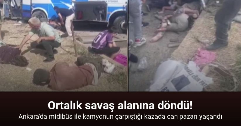Ankara’da midibüs ile kamyon çarpıştı: 2 ölü, 25 yaralı