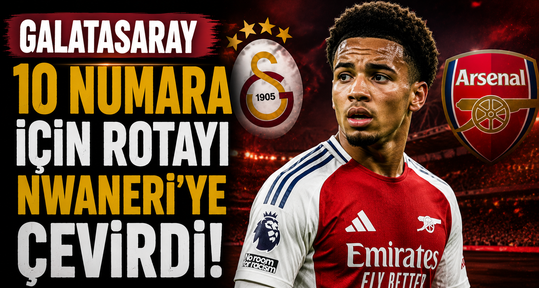 Galatasaray 10 numara için rotayı Nwaneri’ye çevirdi