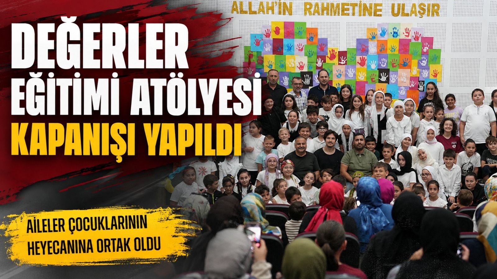 ‘Değerler Eğitimi’ Atölyesinin Kapanışı Yapıldı