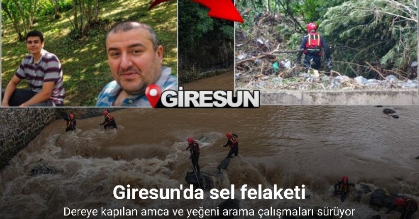 Giresun’da selde kaybolan 2 kişiyi arama çalışmaları sürüyor