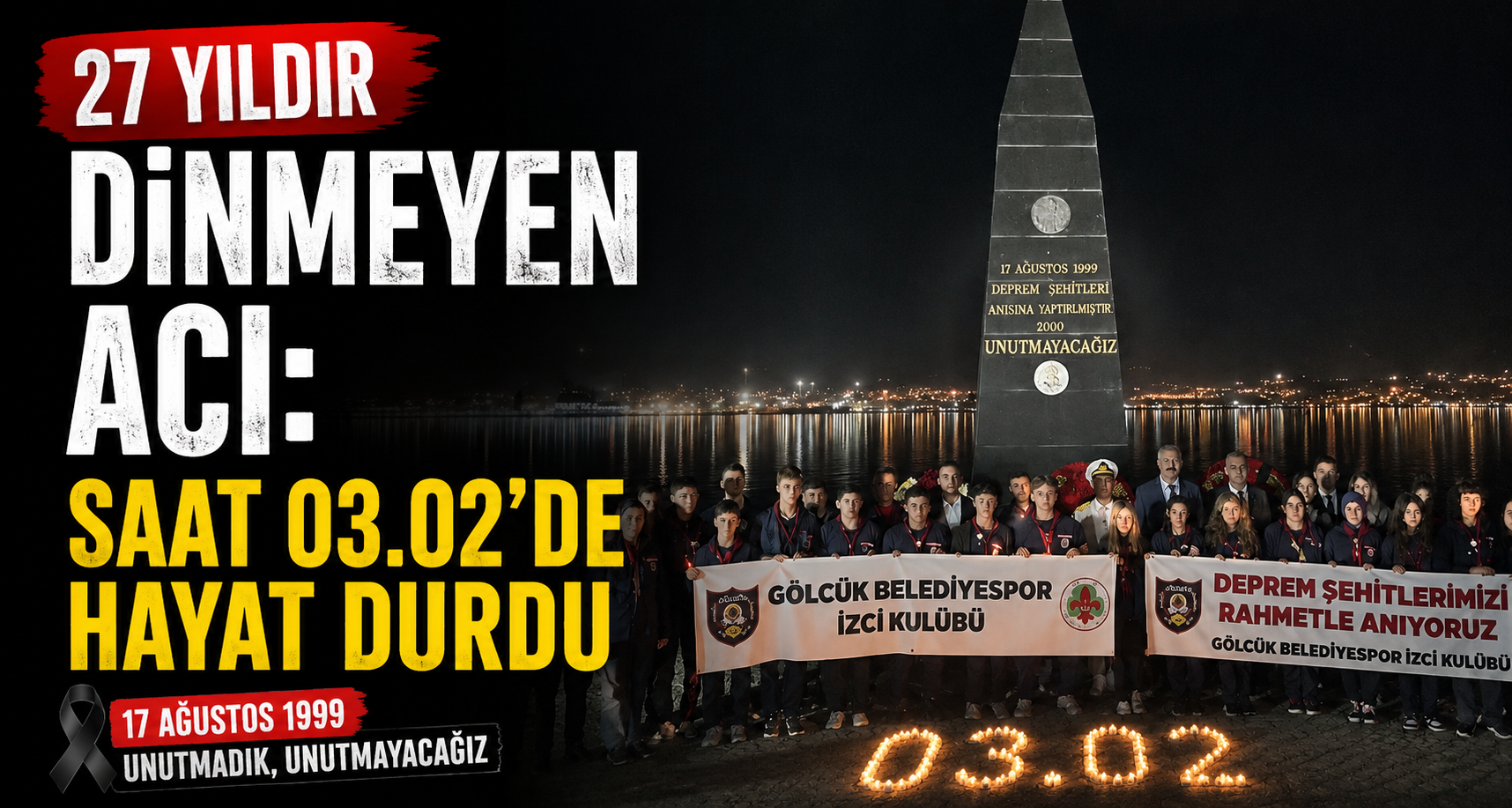 27 yıldır dinmeyen acı: Saat 03.02’de hayat durdu