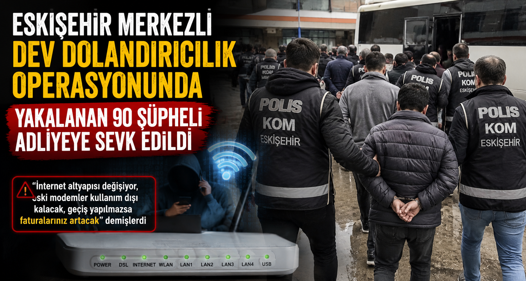 Dev dolandırıcılık operasyonunda yakalanan 90 şüpheli adliyeye sevk edildi