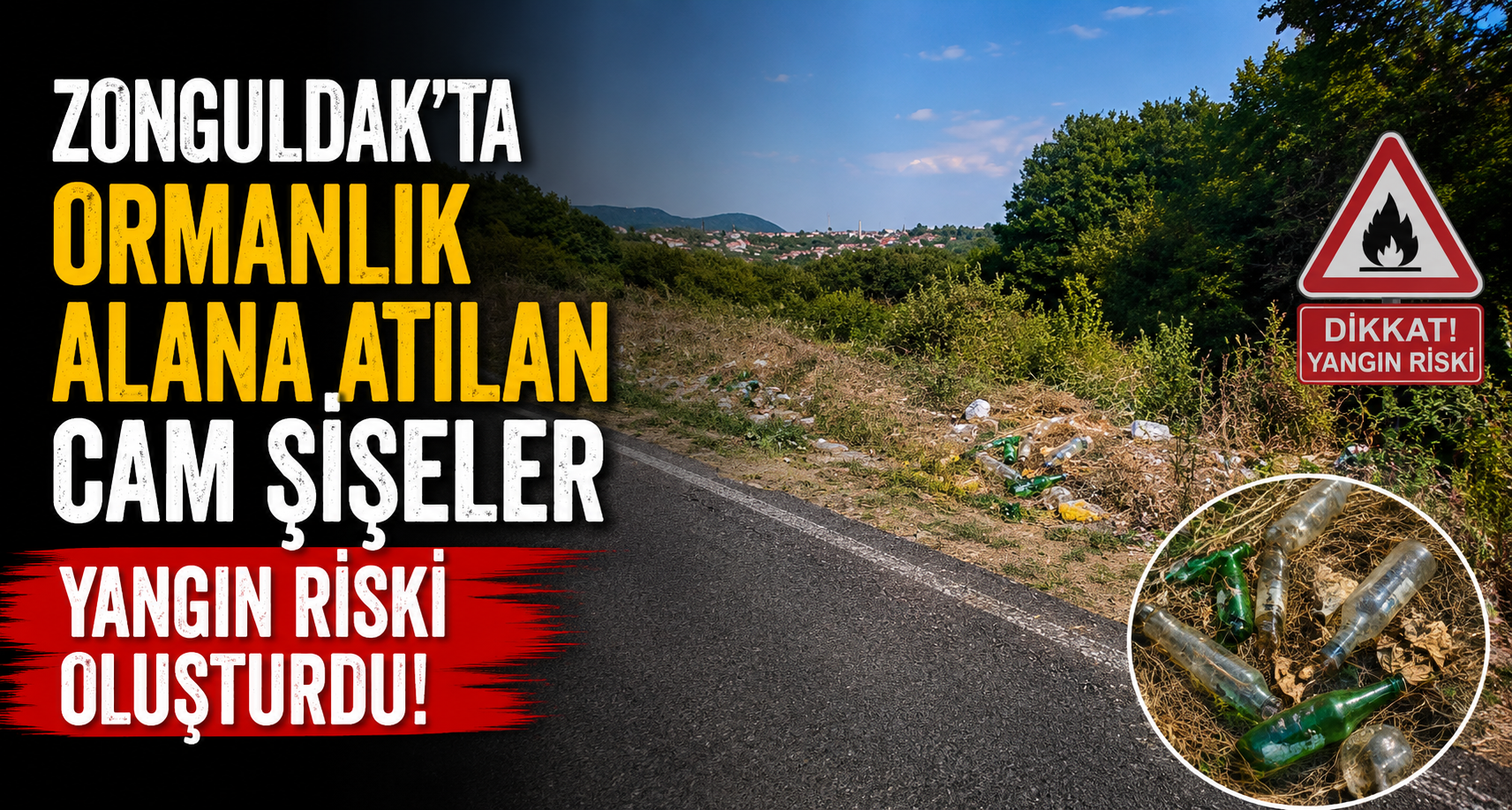 Zonguldak’ta ormanlık alana atılan cam şişeler yangın riski oluşturdu