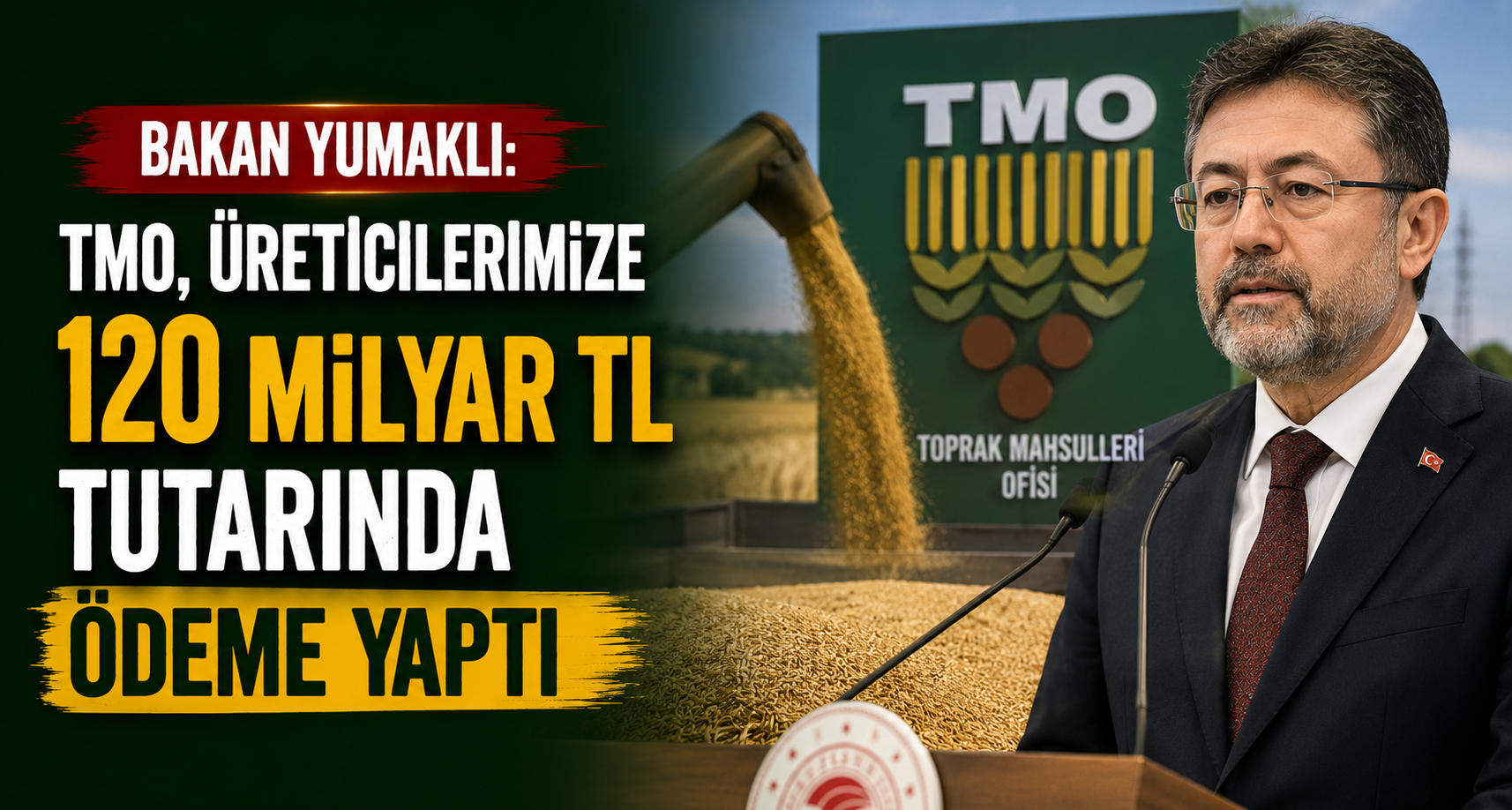  TMO, üreticilerimize 120 milyar TL tutarında ödeme yaptı