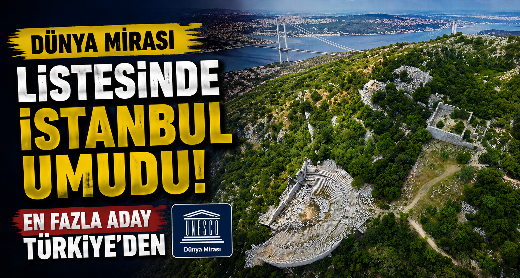 Dünya Mirası listesinde İstanbul umudu; en fazla aday Türkiye'den