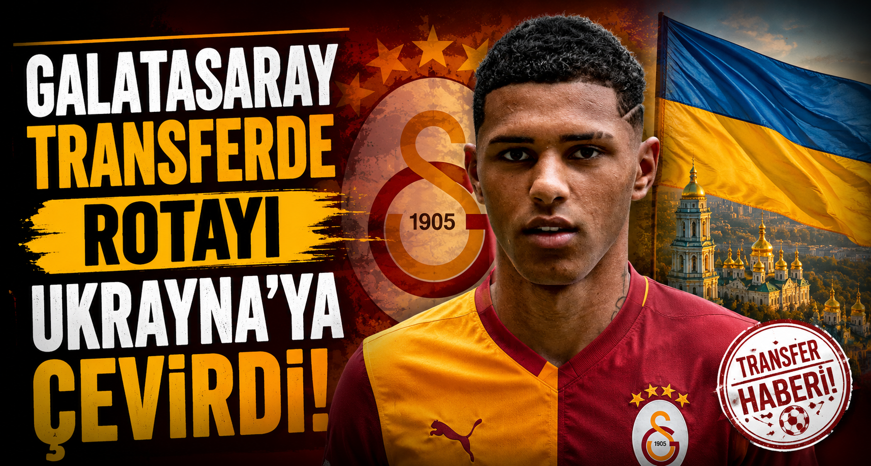 Galatasaray transferde rotayı Ukrayna'ya çevirdi