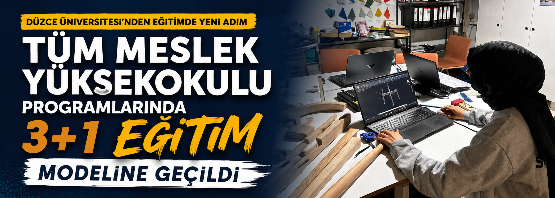 Düzce Üniversitesi’nin Tüm Meslek Yüksekokulu Programlarında 3+1 Eğitim Modeline Geçildi