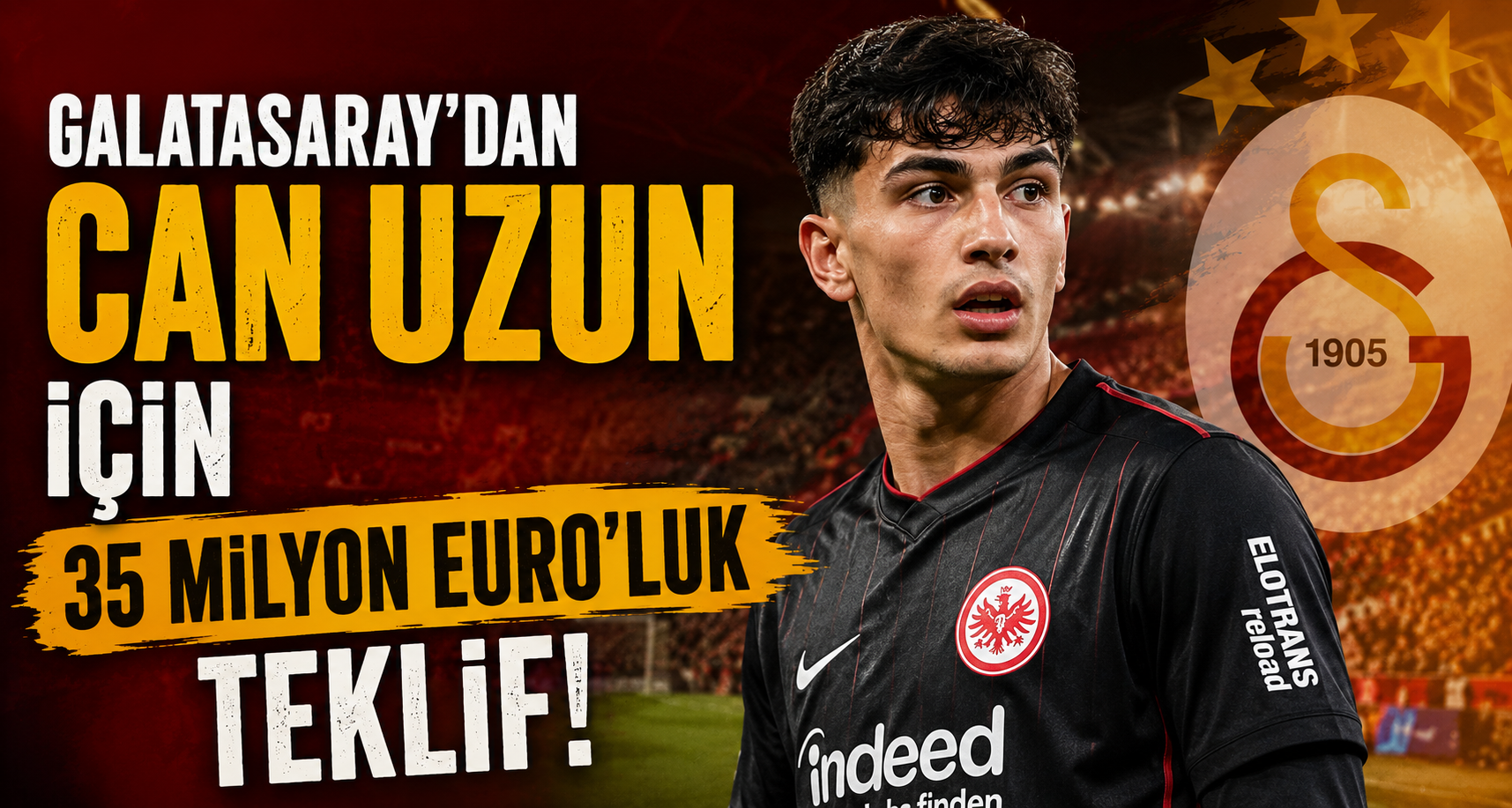 Galatasaray’dan Can Uzun için 35 milyon Euro’luk teklif