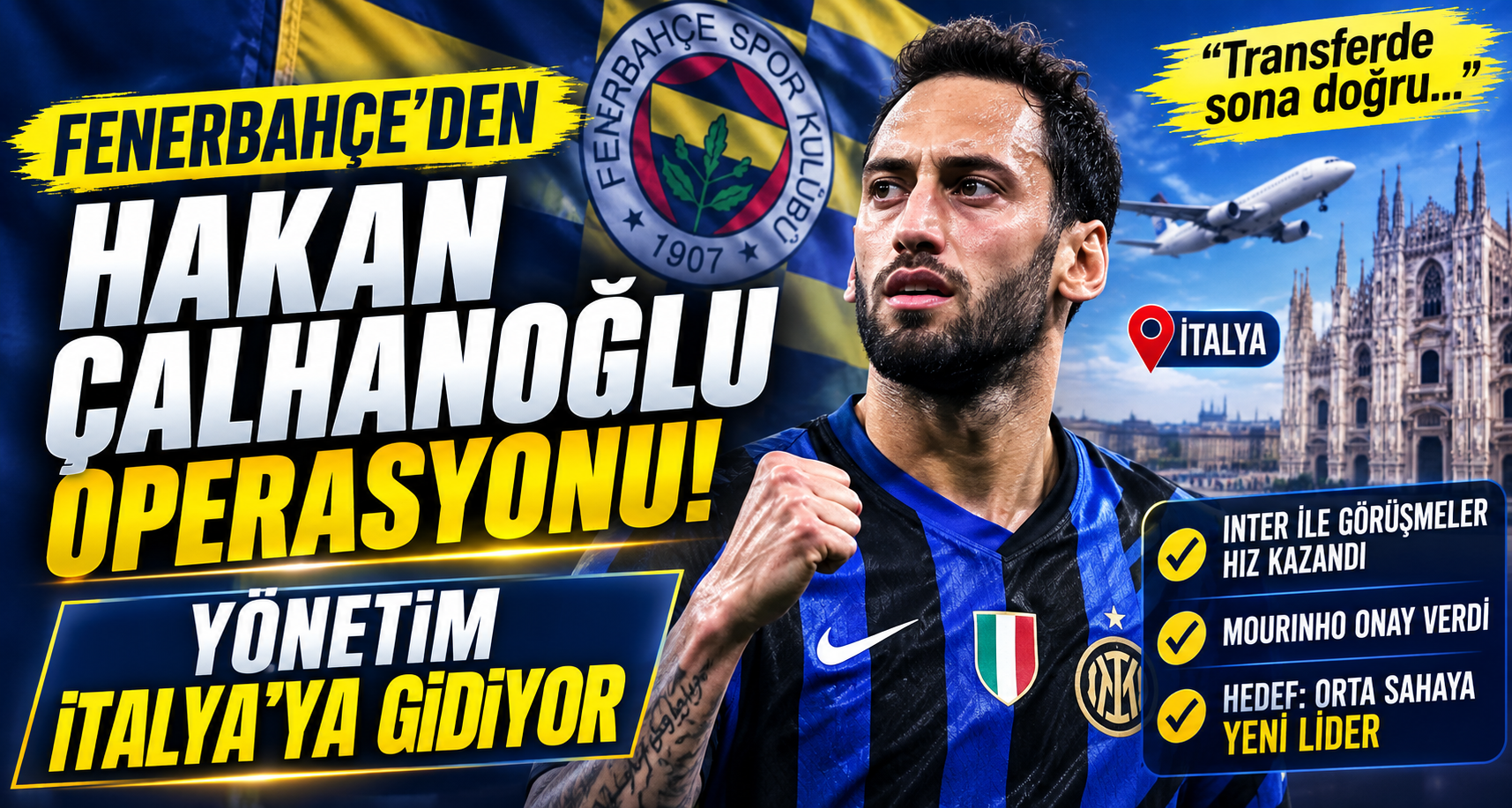 Fenerbahçe’den Hakan Çalhanoğlu operasyonu: Yönetim İtalya’ya gidiyor