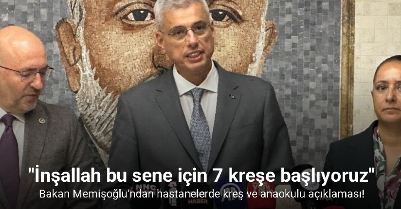 Bakan Memişoğlu’ndan hastanelerde kreş ve anaokulu açıklaması
