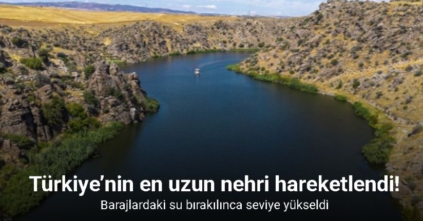 Türkiye’nin en uzun nehri hareketlendi: Barajlardaki su bırakılınca seviye yükseldi