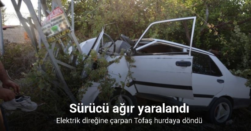 Elektrik direğine çarpan Tofaş hurdaya döndü, sürücü ağır yaralandıElektrik direğine çarpan Tofaş hurdaya döndü, sürücü ağır yaralandı