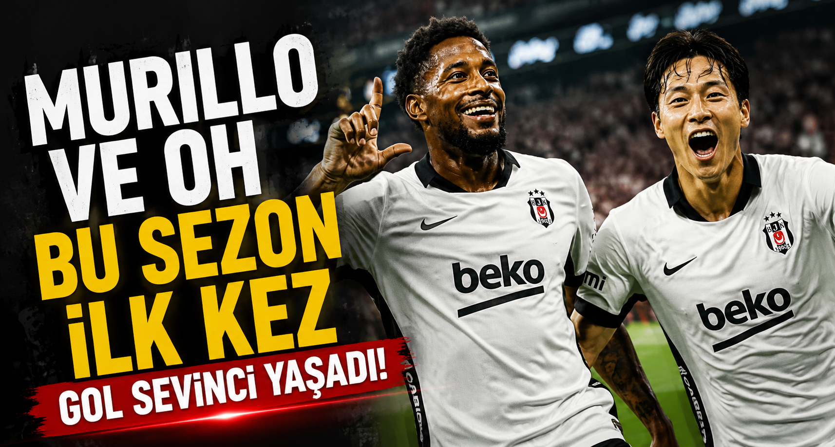 Murillo ve Oh bu sezon ilk kez gol sevinci yaşadı