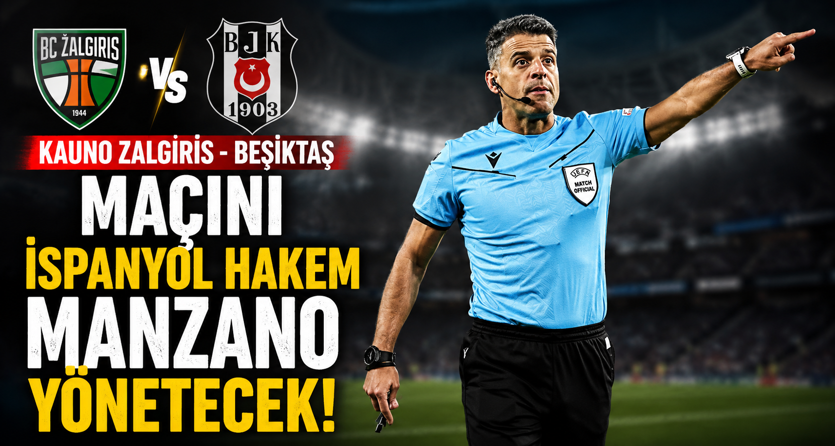 Kauno Zalgiris - Beşiktaş maçını İspanyol hakem Manzano yönetecek