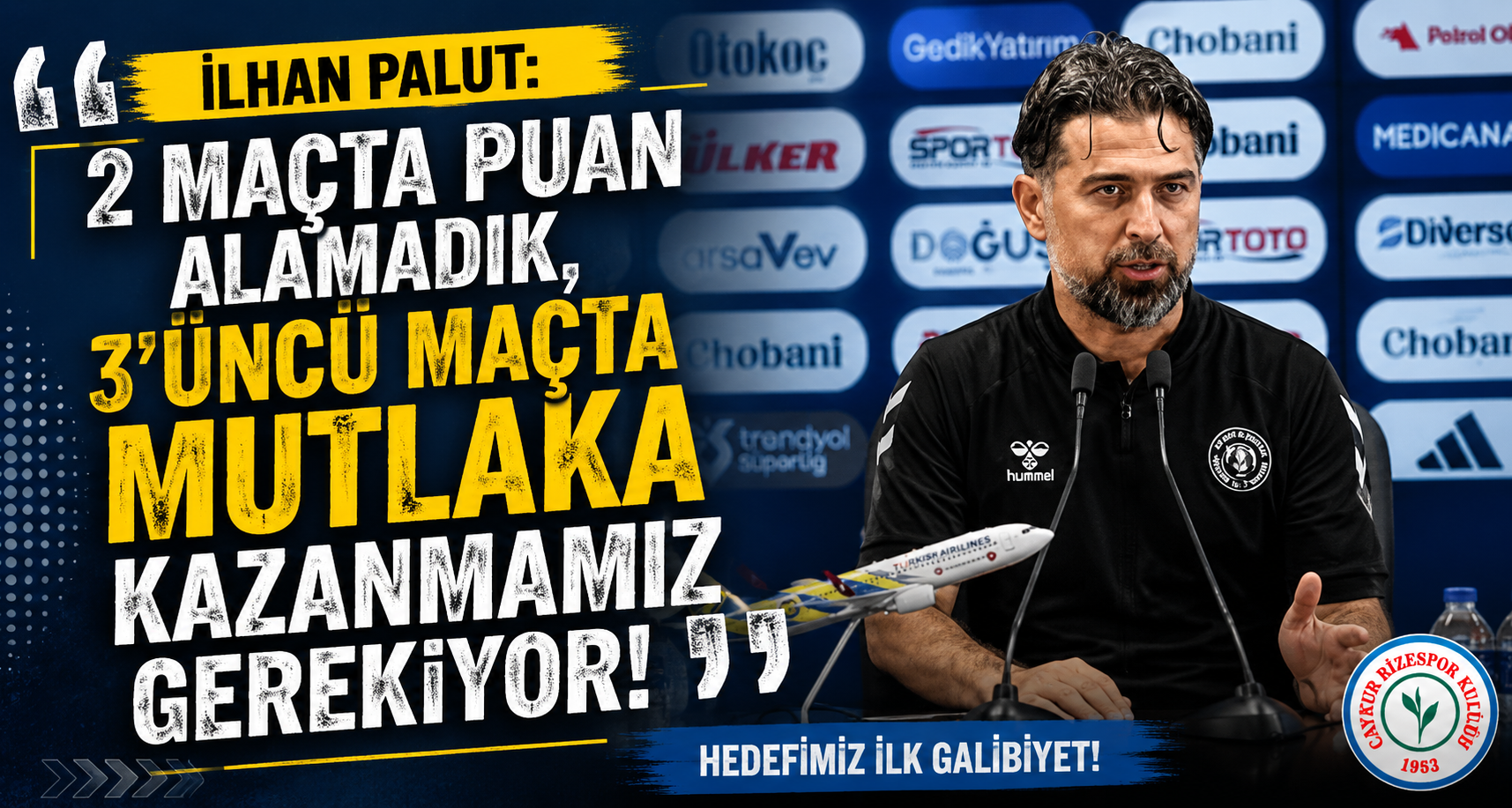 İlhan Palut: 2 maçta puan alamadık, 3’üncü maçta mutlaka kazanmamız gerekiyor