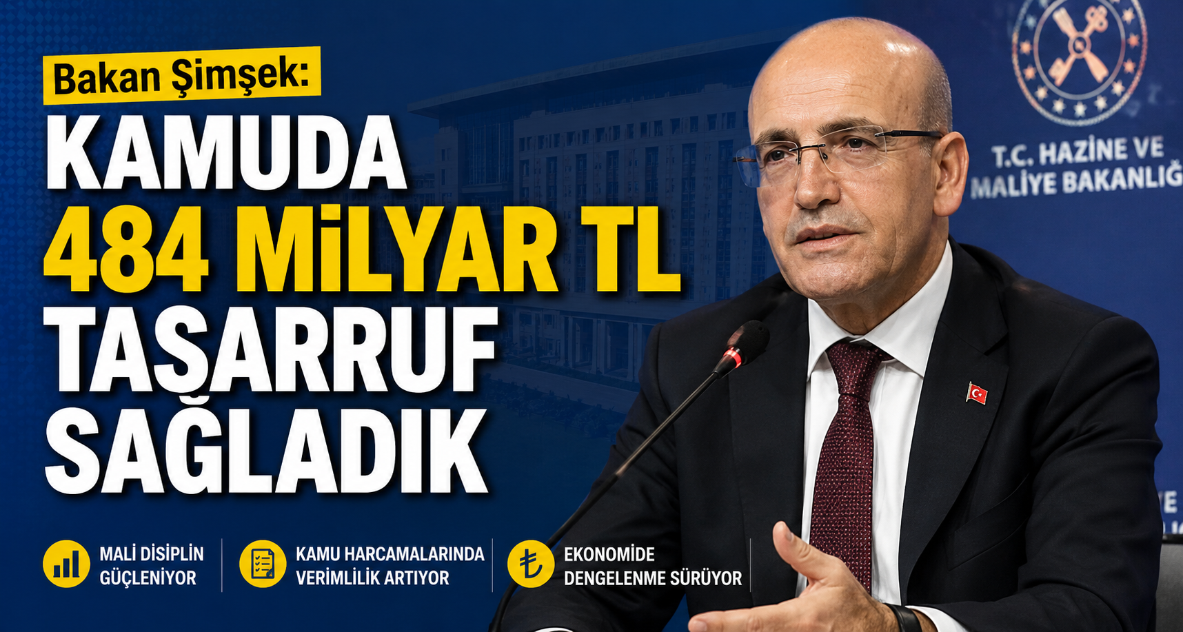 Bakan Şimşek: Kamuda 484 milyar TL tasarruf sağladık