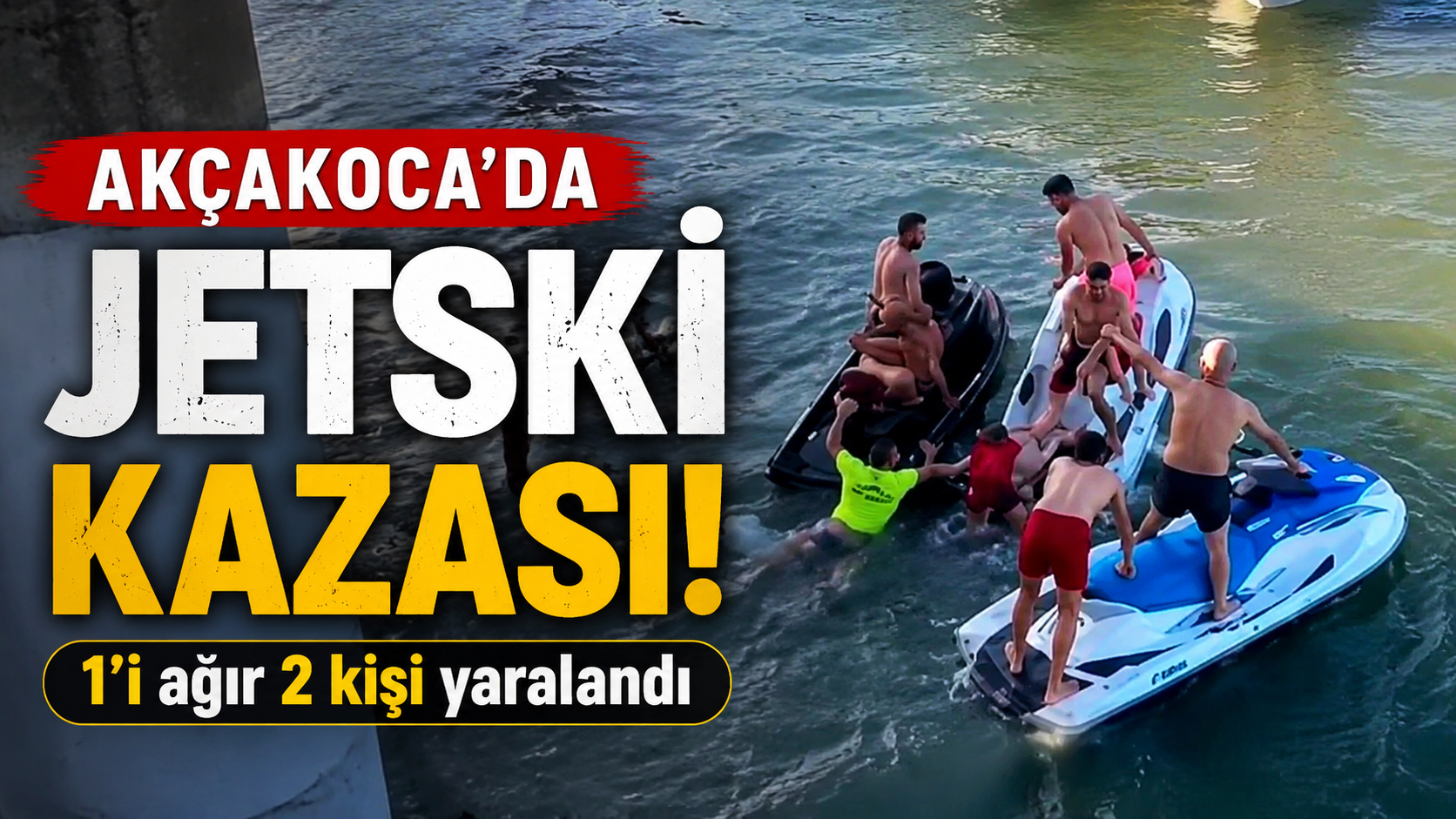 Akçakoca’da Jetski Kazası 1’i Ağır 2 Yaralı