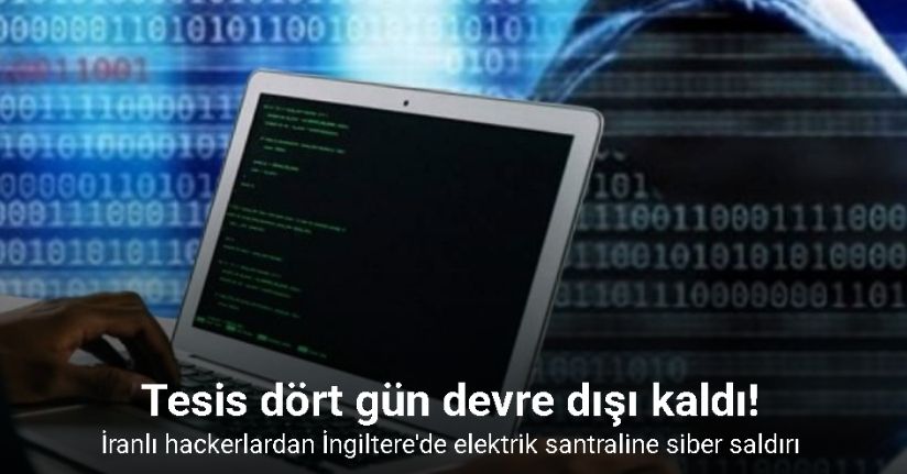 İranlı hackerlardan İngiltere'de elektrik santraline siber saldırı: Tesis dört gün devre dışı kaldı
