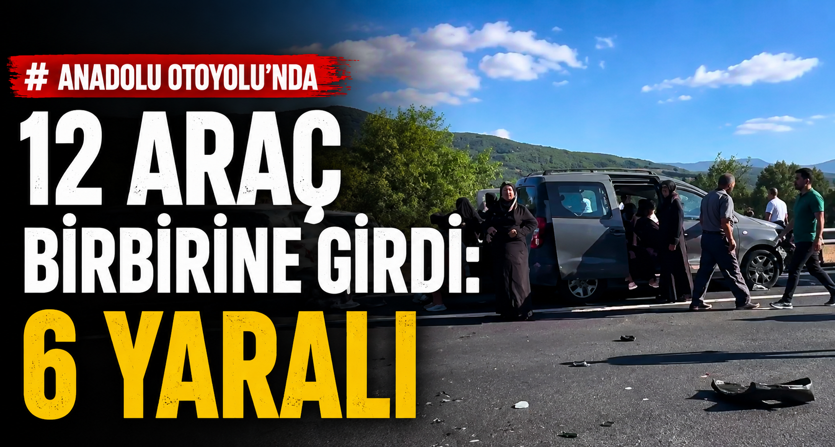 Anadolu Otoyolu'nda 12 araç birbirine girdi: 6 yaralı