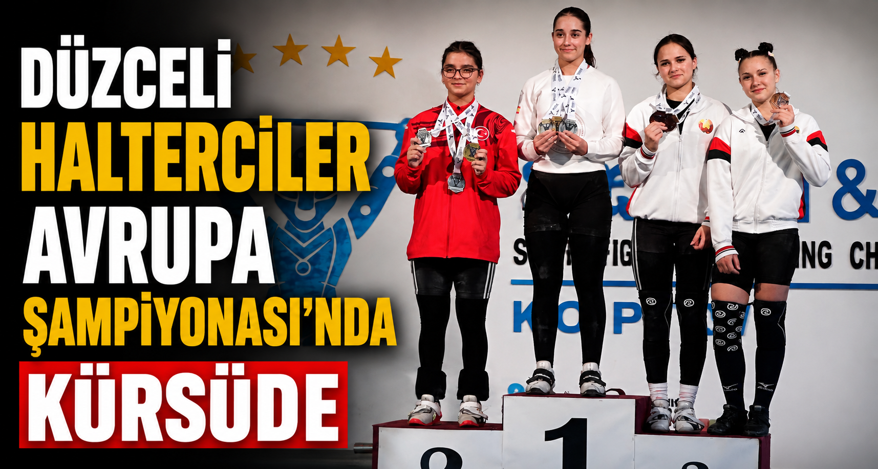 Düzceli Halterciler Avrupa Şampiyonası’nda Kürsüde