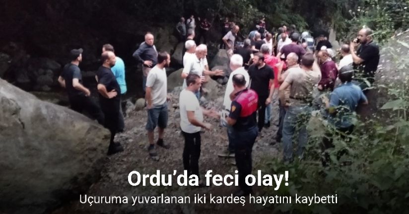 Ordu’da uçuruma yuvarlanan iki kardeş hayatını kaybetti