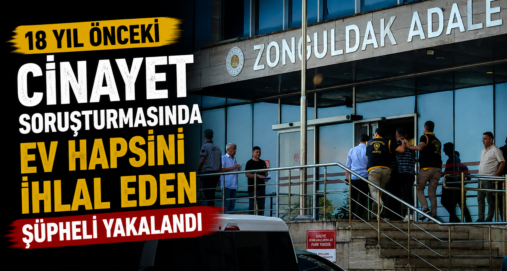18 yıl önceki cinayet soruşturmasında ev hapsini ihlal eden şüpheli yakalandı