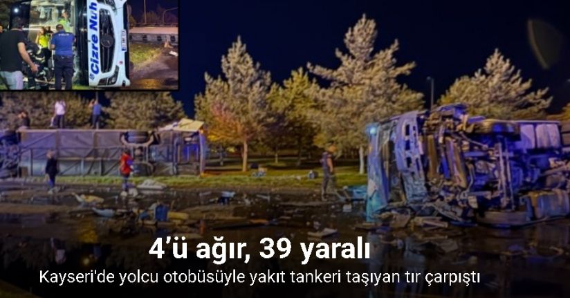 Yolcu otobüsüyle yakıt tankeri taşıyan tırın çarpıştığı kazada yaralı sayısı netleşti: 4’ü ağır, 39 yaralı
