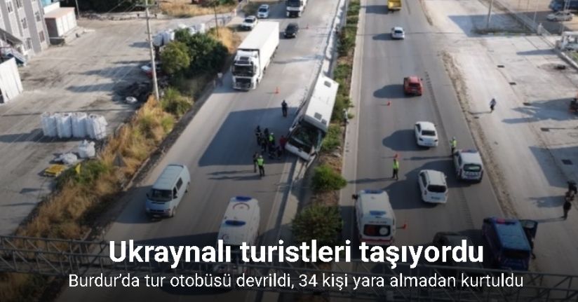 Burdur’da tur otobüsü devrildi, 34 kişi yara almadan kurtuldu