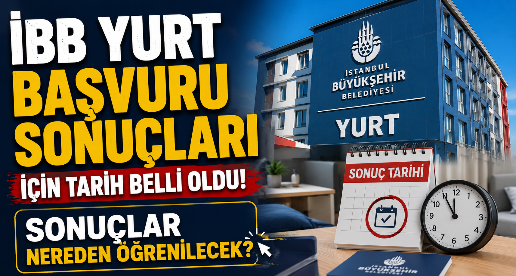 İBB yurt başvuru sonuçları için tarih belli oldu: Sonuçlar nereden öğrenilecek?