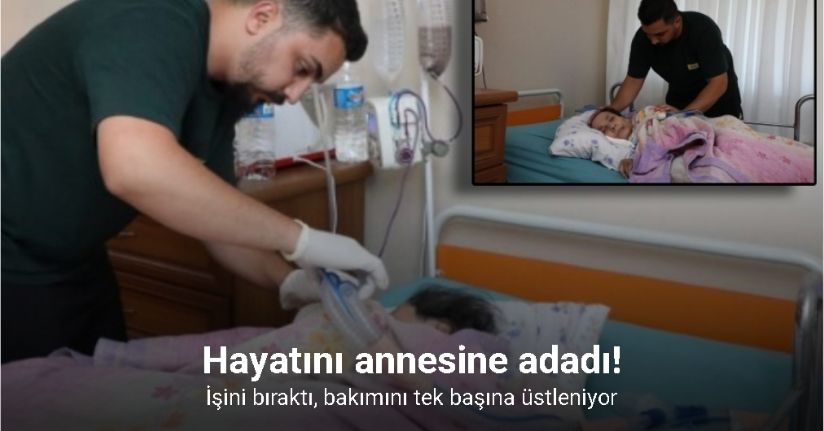İşini bıraktı, 3 yıldır hayatını yatağa bağımlı annesine adadı