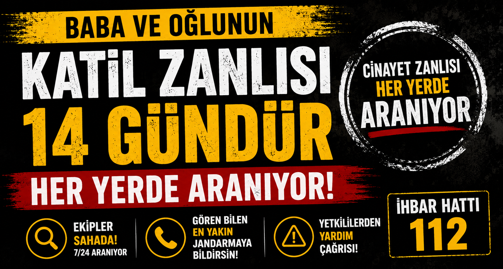 Baba ve oğlunun katil zanlısı 14 gündür her yerde aranıyor