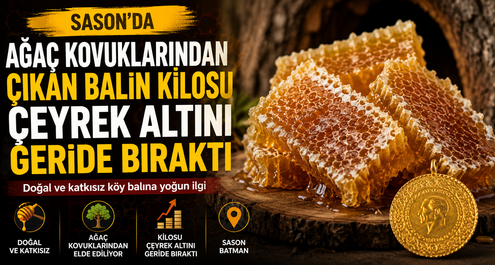 Sason’da ağaç kovuklarından çıkan balın kilosu çeyrek altını geride bıraktı