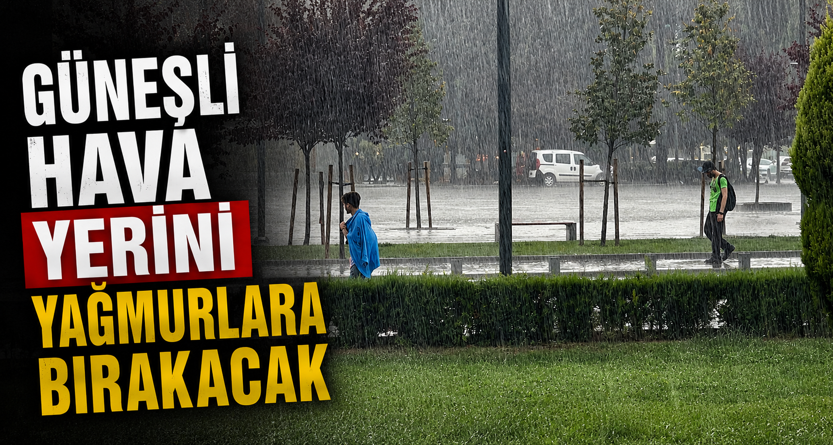 Güneşli hava yerini yağmurlara bırakacak