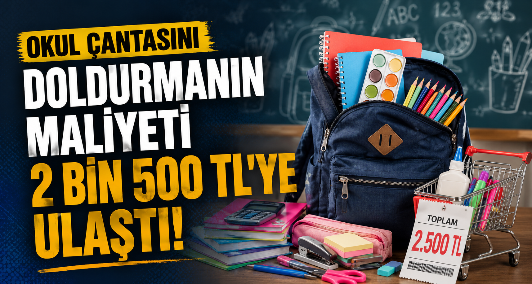 Okul çantasını doldurmanın maliyeti 2 bin 500 TL'ye ulaştı